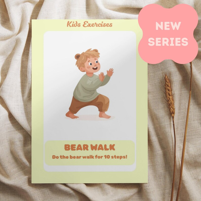 May include: A light green and brown illustrated card with the text "Kids Exercises" and "Bear Walk". The card features a cartoon child in a bear walk pose. A pink shape with "NEW SERIES" is in the upper right corner.