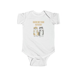 Show Me Your Kitties Funny Baby Onesie Funny Cat Onesie Cute Baby Onesie for Boy or Girl Baby Shower Gift image 2