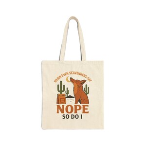 Humorous Cotton Canvas Tote Bag - &quot;When Even Scavengers Say Nope&quot; - Eco-Friendly Shopping, Gift Ideas, Beach Bag, Reusable Grocery Bag,