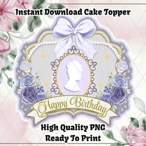 Puede incluir: Un diseño digital de adorno para tarta en tonos lavanda y dorado. El diseño presenta una silueta, detalles florales y la frase "Happy Birthday". El texto en la parte superior dice "Instant Download Cake Topper" y en la inferior "High Quality PNG Ready To Print."