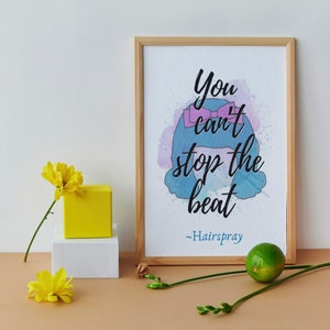 Hairspray Inspired Printable Wall Art, Instant Download, You Can't Stop the Beat, Hairspray Quote Poster, Broadway, Musical Theatre Fan/Gift