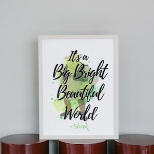 Shrek Inspired Printable Wall Art, Instant Download, Shrek Quote Poster, Big Bright Beautiful World, Broadway, Musical Theatre Fan/Gift
