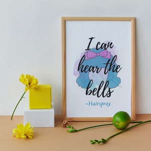 Hairspray Inspired Printable Wall Art, Instant Download, I Can Hear the Bells, Hairspray Quote Poster, Broadway, Musical Theatre Fan/Gift