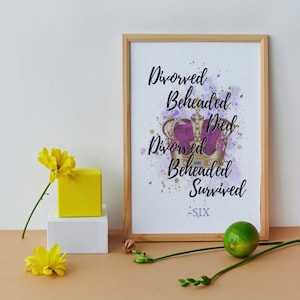 SIX Inspired Printable Wall Art, Instant Download, Divorced Beheaded Died, SIX Quote Poster, Broadway, Musical Theatre Fan/Gift