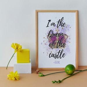 SIX Inspired Printable Wall Art, Instant Download, I&#39;m the Queen of the Castle, SIX Quote Poster, Broadway, Musical Theatre Fan/Gift