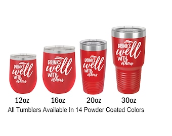 Drinks Well With Others Personalized Tumbler Engraved Tumbler Gift For Her Birthday Gift For Him Wine Tumbler Funny Wine Tumbler