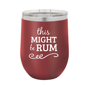 This Might Be Rum 12oz 20oz 30oz Personalized Tumbler Wedding Gifts Engraved Tumbler Alcohol  Party Gift