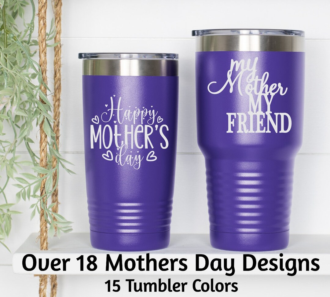 Mothers Day Gift Engraved Tumbler Gift for Mom Gift for Her Gift From