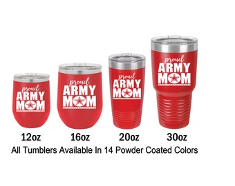 Proud Army Mom Army Deployment Engraved Tumbler Gift for Her Army Mom Marines 12 Ounce 16 Ounce 20 Ounce 30 Ounce