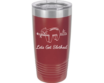 Lets Get Slothed 12oz 20oz 30oz Personalized Tumbler Sloth Tumbler Engraved Tumbler Party Gift Gift for Her Sloth Gifts