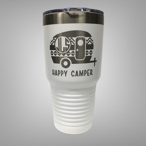 Travel Mug Happy Camper Tumbler Engraved Tumbler Gift for Her Gift for Him Personalized Tumbler 12 Ounce 16 Ounce 20 Ounce 30 Ounce