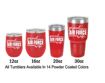 Proud Air Force Wife Air Force Deployment Engraved Tumbler Gift for Her Air Force Spouse 12 Ounce 16 Ounce 20 Ounce 30 Ounce
