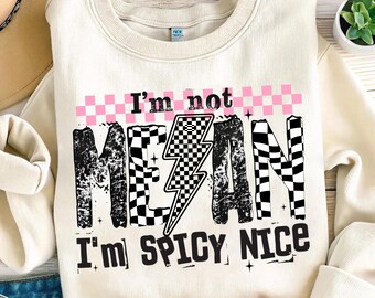I'm not mean I'm spicy nice png, sarcastic png for shirts, sassy png, funny designs, Funny Quote Png, Funny Adult Png, Sarcasm Png