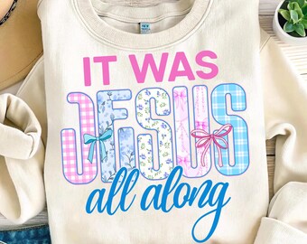 It was Jesus all along png, Christian Floral Png, Preppy Floral Png, Bible Verse Png, Religious Png, Floral Jesus Png, Jesus Christian Png