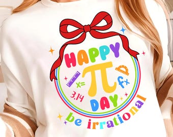 Happy Pi Day png, Pi Day Png, Math Teacher Shirt png, 3.14 day png,Cute Math Art,Teacher Math,Math Lover png,Be Irrational png, Math Day png