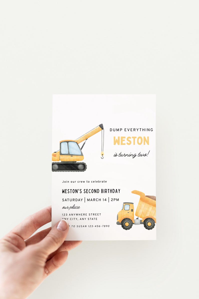 May include: A birthday invitation with watercolor illustrations of construction vehicles. The text reads "DUMP EVERYTHING WESTON is turning two!" and includes party details: date, time, and location.