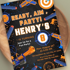 May include: A black party invitation with orange and blue accents. The text reads "READY, AIM, PARTY! HENRY'S IS TURNING 8". The invitation features toy guns and targets, with the party date and time.