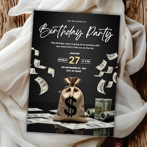 May include: A black birthday party invitation with white script that reads "Birthday Party". The invitation includes the date, time, and location. A burlap sack with a dollar sign is in the center, surrounded by falling money.