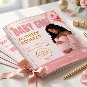 May include: A stack of Baby Girl Activity Booklets with pink floral accents, a gold crown icon, and a photograph of a pregnant person in a pink dress. The cover features the text Baby Girl Activity Booklet, A New Chapter Begins, and Welcome Little Princess, tied with a pink satin ribbon.