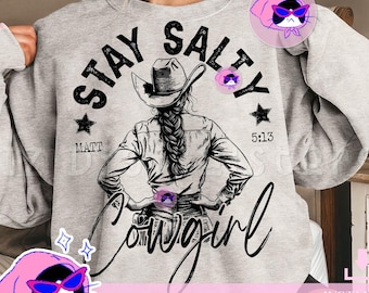 Stay Salty Cowgirl Png, Bible Verse Christian Western Sublimation, Rustic Cowgirl Shirt png, Western Png, Cowgirl Christian png, Religious