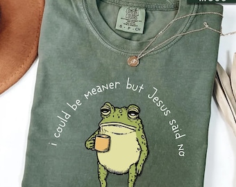 I Could Be Meaner But Jesus Said No Shirt, Funny Christian Frog Tee, Sarcastic Faith Shirt, Cute Religious Gift for Women, Church Coffee Tee