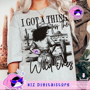 Western Cowgirl PNG, I Got A Thing For The Wild Ones png, Country Girl png, Retro Cowgirl png, Rodeo Shirt png, rustic cowgirl, black woman