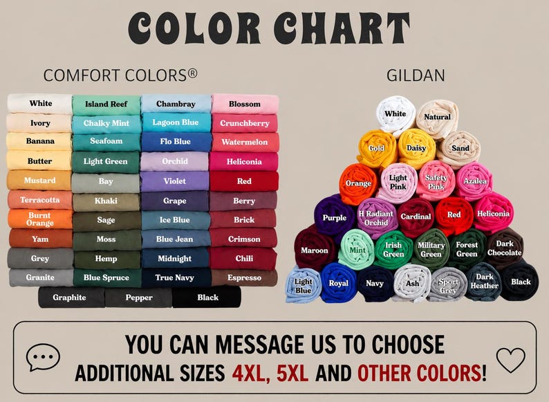 May include: A color chart displaying fabric swatches for Comfort Colors and Gildan brands. The Comfort Colors section lists colors in a grid, while the Gildan section shows rolled fabric in a pyramid. Text includes brand names and a message about sizes.