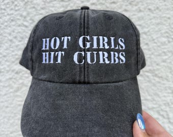 Hot Girls Hit Curbs Cap - Custom Colours Available