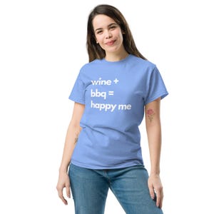 Funny Wine and BBQ T-Shirt - Wine + BBQ = Happy Me - Humorous Graphic Tee - Perfect Gift for Wine and BBQ Lovers - Unisex Shirt image 7