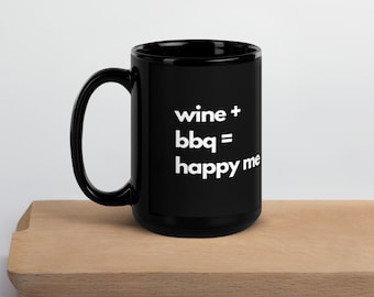 Funny Wine and BBQ Mug - Wine + BBQ = Happy Me - Humorous Black Glossy Ceramic Mug - Perfect Gift for Wine and BBQ Lovers