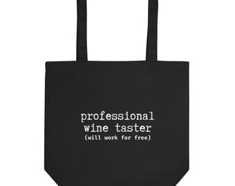 Professional Wine Taster Tote Bag - "Will Work for Free" Funny Wine Lover Reusable Tote - Eco-Friendly Bag for Wine Enthusiasts