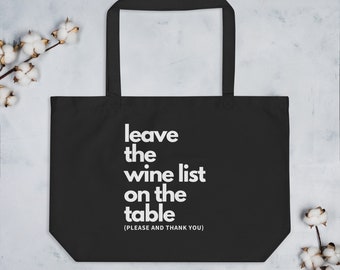 Funny Wine Lover Tote Bag - Leave the Wine List on the Table - Eco-Friendly Humorous Bag - Perfect Gift for Wine Enthusiasts
