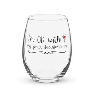 I'm OK with My Pour Decisions Stemless Wine Glass – Funny Wine Glass for Wine Lovers, Perfect for Gifting or Everyday Use