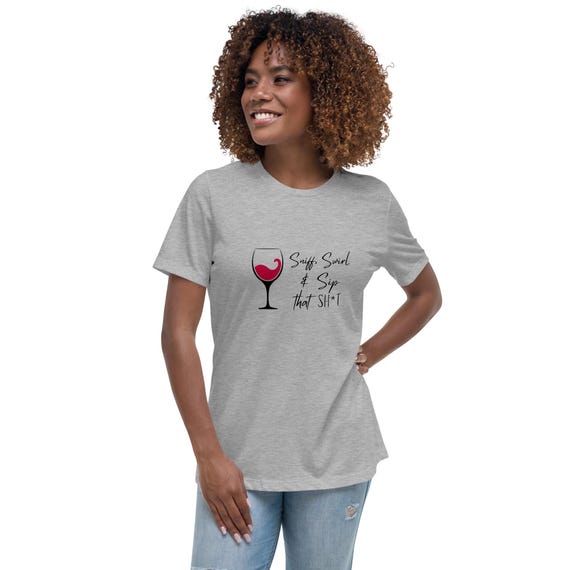 Sniff Swirl Sip That Sht T-shirt Funny Wine Lover Shirt, Wine
