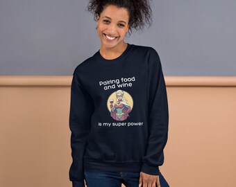 Felpa con cappuccio abbina cibo e vino - Divertente girocollo da sommelier, regalo per gli amanti del vino, maglietta con superpoteri da buongustaio, abbigliamento comodo per la degustazione del vino
