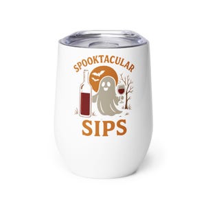 Spooktacular Sips Wine Tumbler – Halloween Ghost Wine Cup – Insulated Stainless Steel Tumbler for Fall Wine Lovers and Boo-ze Fans