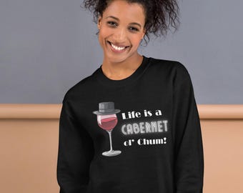 Felpa divertente con scritta "Life is a Cabernet of Chum" - Regalo per gli amanti del vino - Felpa unisex con grafica accogliente - Perfetta per gli amanti del vino