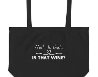 Funny Wine Lover Tote Bag - 'Wait, Is That... IS THAT WINE?' - Humorous Canvas Bag - Perfect Gift for Wine Enthusiasts