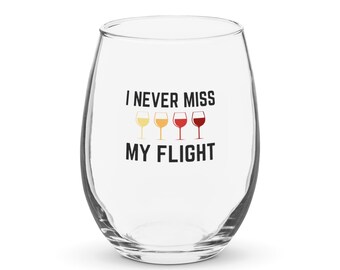 Ich verpasse nie mein Flug Stemless Weinglas | Lustige Wein-Liebhaber-Gläser Weinprobe Geschenk | Nettes Geschenk für Wein Fans
