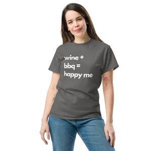 Funny Wine and BBQ T-Shirt - Wine + BBQ = Happy Me - Humorous Graphic Tee - Perfect Gift for Wine and BBQ Lovers - Unisex Shirt image 5