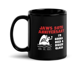 Jaws 50th Anniversary Mug – Funny Shark Movie Coffee Mug, "I'm Gonna Need a Bigger Glass," June 20, 2025 Cup, Shark Lover Gift, Wine Humor