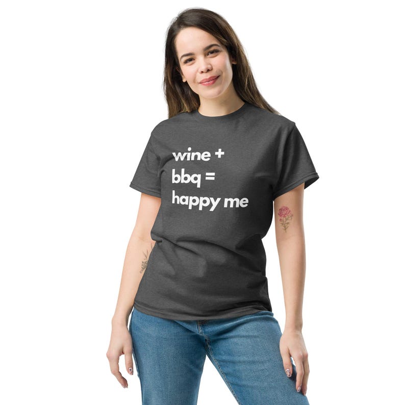 Funny Wine and BBQ T-Shirt - Wine + BBQ = Happy Me - Humorous Graphic Tee - Perfect Gift for Wine and BBQ Lovers - Unisex Shirt image 4