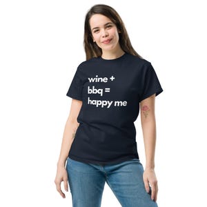 Funny Wine and BBQ T-Shirt - Wine + BBQ = Happy Me - Humorous Graphic Tee - Perfect Gift for Wine and BBQ Lovers - Unisex Shirt image 2