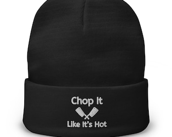 Chop It Like It’s Hot Beanie Hat – Chef-Inspired Embroidered Winter Hat, Perfect Gift for BBQ Lovers and Grill Masters