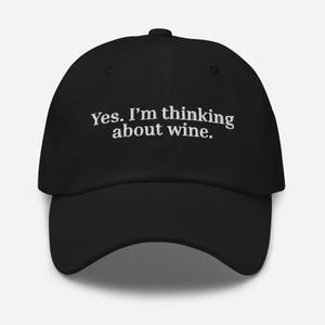 Yes I&#39;m Thinking About Wine Hat – Funny Embroidered Baseball Cap for Wine Lovers, Casual Adjustable Dad Hat