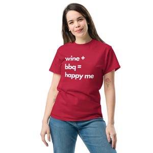 Funny Wine and BBQ T-Shirt - Wine + BBQ = Happy Me - Humorous Graphic Tee - Perfect Gift for Wine and BBQ Lovers - Unisex Shirt image 3