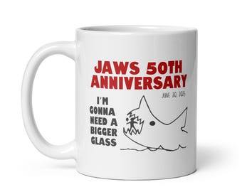 Jaws 50th Anniversary Mug – Funny Shark Movie Coffee Mug, "I'm Gonna Need a Bigger Glass," June 20, 2025 Cup, Shark Lover Gift, White Mug