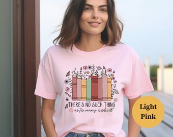 Too Many Books Shirt, Women Tee for Book Lovers, Book Lovers T-Shirt, Literary Gift for Book Enthusiasts, Perfect for Avid Readers