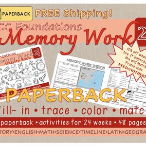 May include: A paperback activity book with the title "CC Foundations Memory Work" is displayed. The cover features illustrations and the text "fill-in, trace, color, match." The book is designed for 24 weeks of activities and includes 48 pages, covering history, English, math, science, and more.