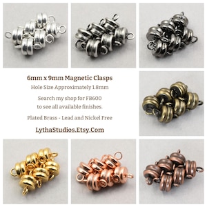 May include: Six sets of magnetic clasps in various finishes, including silver, black, brass, gold, and copper. Each clasp measures 6mm x 9mm with a hole size of 1.8mm. The clasps are made of plated brass and are lead and nickel free.  6mm x 9mm Magnetic Clasps Hole Size Approximately 1.8mm Search my shop for FB600 to see all available finishes. Plated Brass - Lead and Nickel Free LythaStudios.Etsy.Com